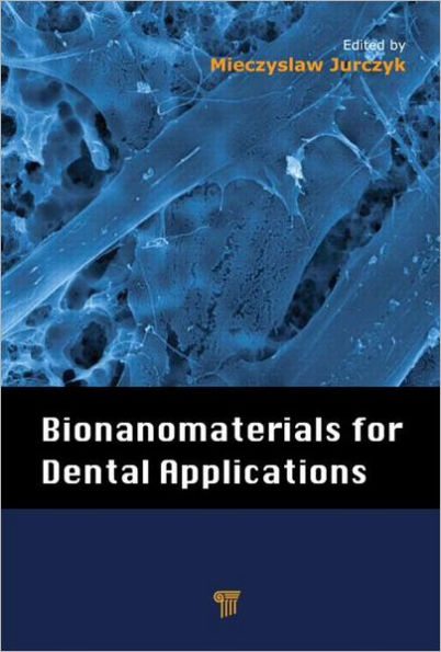 Bionanomaterials for Dental Applications / Edition 1