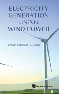 Title: Electricity Generation Using Wind Power, Author: William Shepherd