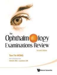 Title: Ophthalmology Examinations Review, The (2nd Edition) / Edition 2, Author: Tien Yin Wong