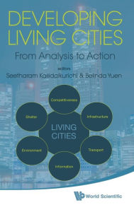 Title: Developing Living Cities: From Analysis To Action, Author: Kallidaikurichi E Seetharam