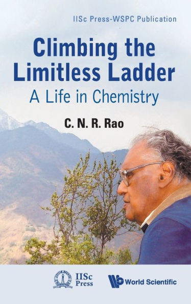 Climbing The Limitless Ladder: A Life In Chemistry