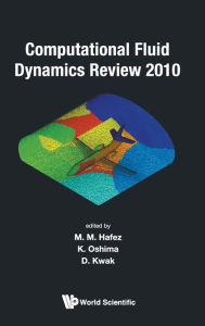 Computational Fluid Dynamics Review 2010 by Mohamed M Hafez