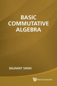 Title: Basic Commutative Algebra, Author: Balwant Singh