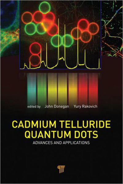 Cadmium Telluride Quantum Dots: Advances and Applications / Edition 1