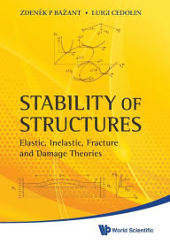 Title: Stability Of Structures: Elastic, Inelastic, Fracture And Damage Theories, Author: Zdenek P Bazant