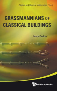 Title: Grassmannians Of Classical Buildings, Author: Mark Pankov