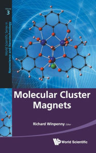 Title: Molecular Cluster Magnets, Author: Richard Winpenny