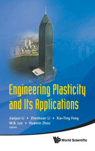 Title: Engineering Plasticity And Its Applications - Proceedings Of The 10th Asia-pacific Conference, Author: Jianjun Li