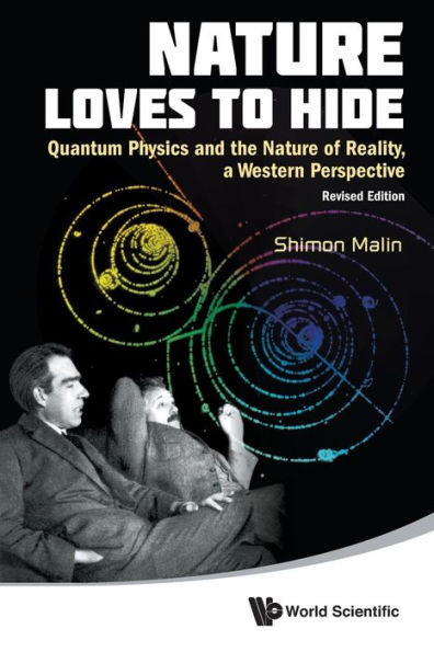 Nature Loves To Hide: Quantum Physics And The Of Reality, A Western Perspective (Revised Edition)