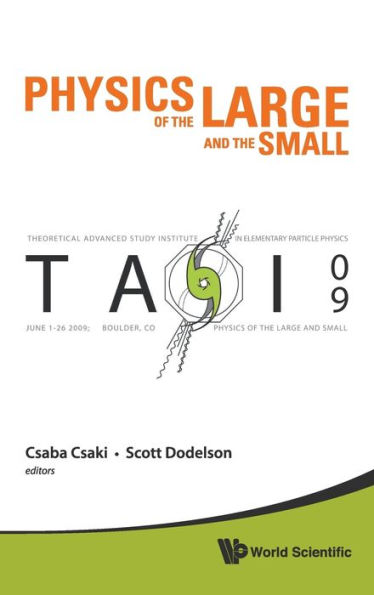 Physics Of The Large And The Small: Tasi 2009 - Proceedings Of The Theoretical Advanced Study Institute In Elementary Particle Physics