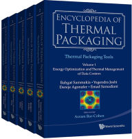 Title: Encyclopedia Of Thermal Packaging, Set 2: Thermal Packaging Tools (A 4-volume Set), Author: World Scientific