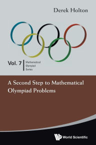 Title: A Second Step To Mathematical Olympiad Problems, Author: Derek Allan Holton