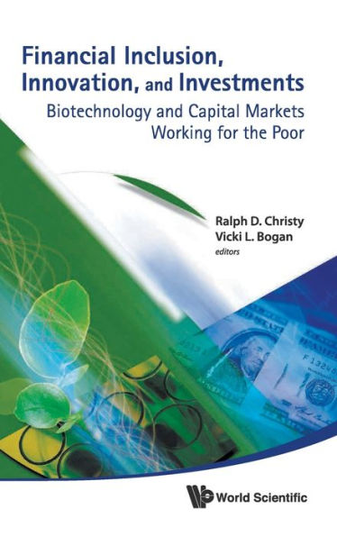 Financial Inclusion, Innovation, And Investments: Biotechnology And Capital Markets Working For The Poor