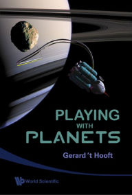 Title: PLAYING WITH PLANETS, Author: Gerard 'T Hooft