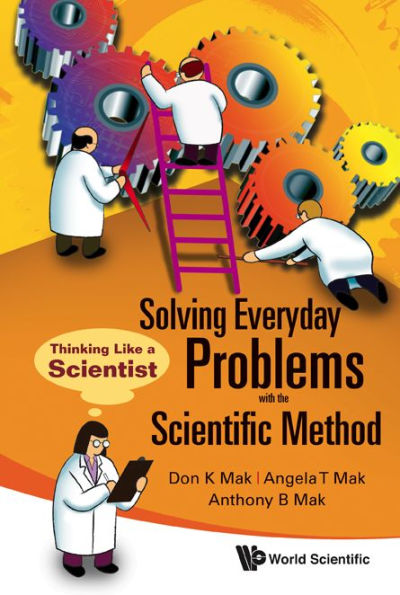 SOLVING EVERYDAY PROBLEMS WITH THE SCI..: Thinking Like a Scientist