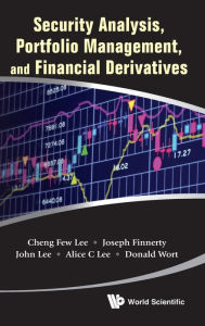 Title: Security Analysis, Portfolio Management, And Financial Derivatives, Author: Cheng Few Lee