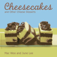 Title: Cheesecakes and other Cheese Desserts, Author: Mac Woo