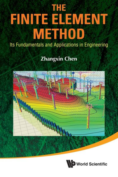 Finite Element Method, The: Its Fundamentals And Applications Engineering