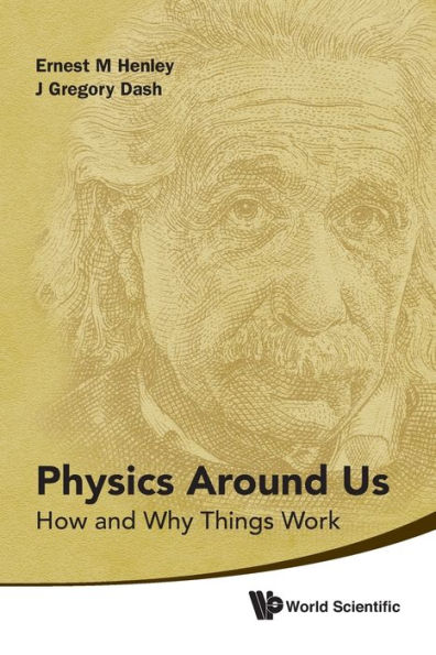 Physics Around Us: How And Why Things Work