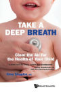 Take A Deep Breath: Clear The Air For The Health Of Your Child