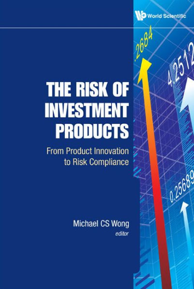 Risk Of Investment Products, The: From Product Innovation To Risk Compliance