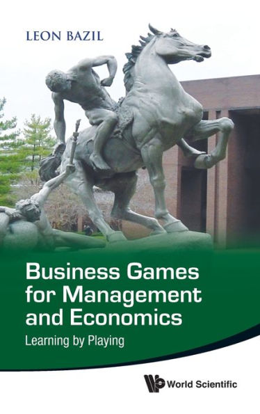 Business Games For Management And Economics: Learning By Playing