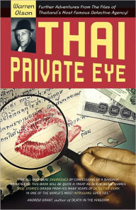 Title: Thai Private Eye: Further adventures from the files of Thailand's most famous detective agency, Author: Warren Olson