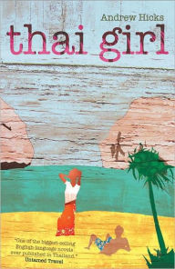 Title: Thai Girl: A story of the one who said 'no', Author: Andrew Hicks