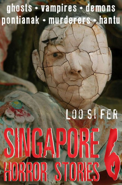 Singapore Horror Stories: Vol 6