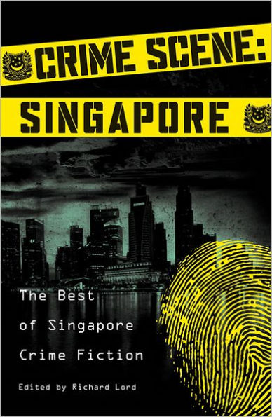 Crime Scene: Singapore: The Best of Singapore Crime Fiction