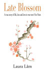 Late Blossom: A true story of life, loss and love in war-torn Viet Nam