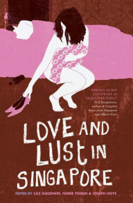 Title: Love and Lust in Singapore, Author: Caz Goodwin