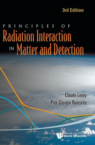 Principles Of Radiation Interaction In Matter And Detection (3rd Edition) / Edition 3