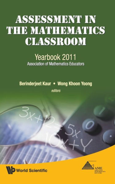 Assessment In The Mathematics Classroom: Yearbook 2011, Association Of Mathematics Educators