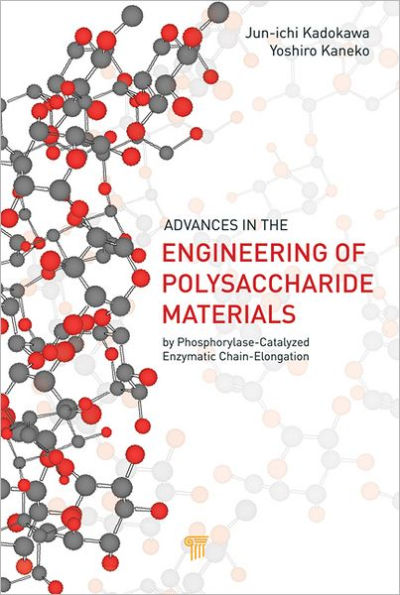 Advances in the Engineering of Polysaccharide Materials: by Phosphorylase-Catalyzed Enzymatic Chain-Elongation / Edition 1