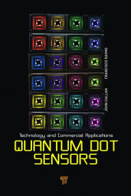 Title: Quantum Dot Sensors: Technology and Commercial Applications, Author: John Callan