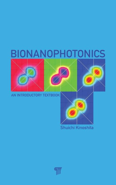 Bionanophotonics: An Introductory Textbook / Edition 1