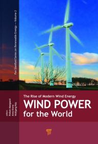 Title: Wind Power for the World: The Rise of Modern Wind Energy, Author: Preben Maegaard