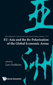 Title: Eu-asia And The Re-polarization Of The Global Economic Arena, Author: Lars Oxelheim