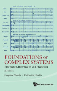 Title: Foundations Of Complex Systems: Emergence, Information And Prediction (2nd Edition), Author: Gregoire Nicolis