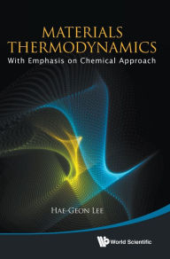 Title: Materials Thermodynamics: With Emphasis On Chemical Approach (With Cd-rom), Author: Hae-geon Lee