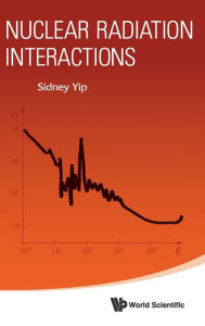 Title: Nuclear Radiation Interactions, Author: Sidney Yip