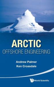 Title: Arctic Offshore Engineering, Author: Andrew Clennel Palmer