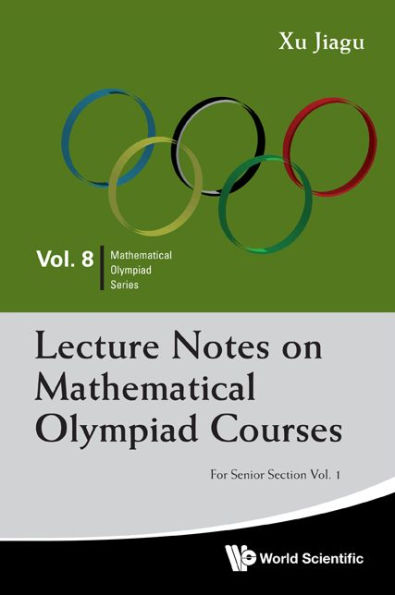 Lecture Notes On Mathematical Olympiad Courses: For Senior Section (In 2 Volumes)
