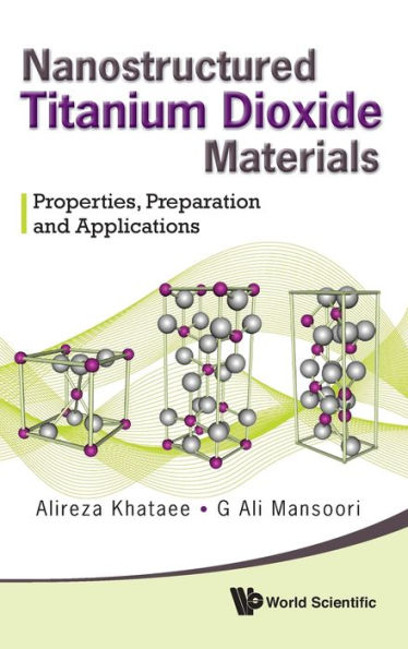 Nanostructured Titanium Dioxide Materials: Properties, Preparation And Applications