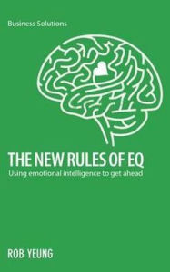 Title: The New Rules of EQ: Using emotional intelligence to get ahead, Author: Rob Yeung