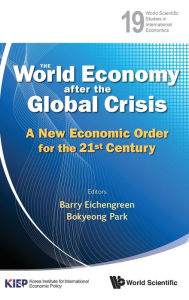 Title: World Economy After The Global Crisis, The: A New Economic Order For The 21st Century, Author: Barry Eichengreen