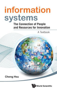 Information Systems: The Connection of People and Resources for Innovation a Textbook