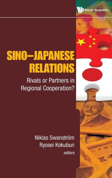 Sino-japanese Relations: Rivals Or Partners Regional Cooperation?