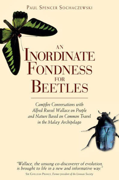 An Inordinate Fondness for Beetles: Campfire Conversations with Alfred Russell Wallace